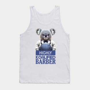 Just a Highly Koalified Barber Koala Tank Top